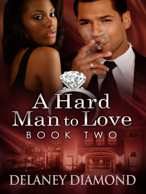 Title details for A Hard Man to Love by Delaney Diamond - Wait list